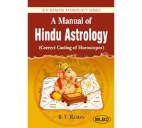 A Manual of Hindu Astrology: Correct Casting of Horoscopes