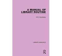 A Manual of Library Routine (Library Manuals)