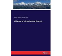 Behrens - A Manual of microchemical Analysis - New paperback or softba - P555z