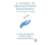 A Manual of Organizational Development: The Psychology of Change