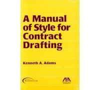 A Manual of Style for Contract Drafting