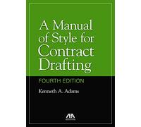A Manual of Style for Contract Drafting, Fourth Edition
