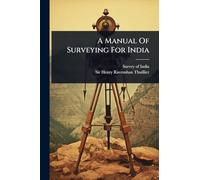 A Manual Of Surveying For India