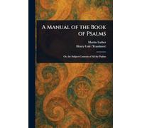 A Manual of the Book of Psalms