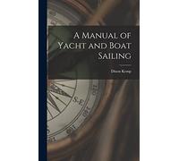 A Manual of Yacht and Boat Sailing