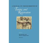 A Manual on the Rudiments of Tuning and Registration: Introduction and Human Singing Voice