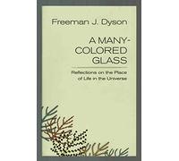 A Many-colored Glass: Reflections on the Place of Life in the Universe (Page-Barbour Lectures)