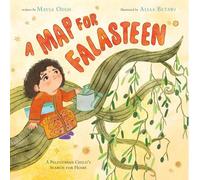 A Map for Falasteen: A Palestinian Child's Search for Home by Maysa Odeh Hardcov