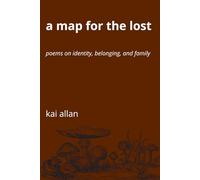 A Map for the Lost: Poems on Identity, Belonging, and Family