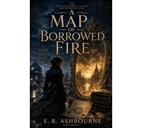 A Map of Borrowed Fire