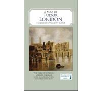 A Map of Tudor London: England's Capital City in 1520 (Town & City Historical Maps)