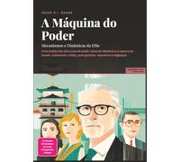 A Máquina do Poder: Mecanismos e Dinâmicas da Elite (Sociologia)