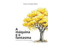 A máquina e o fantasma: Crônicas de um médico da alma