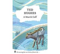 A March Calf: Collected Animal Poems Vol 3