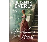 A Marchioness for the Beast: A Historical Regency Romance Novel (Unexpected Brides)