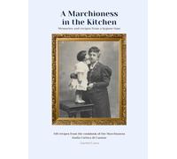 A Marchioness in the Kitchen: Memories and Recipes from a Bygone Time