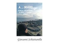 A...Mare: Forza che muove il sole e l'altre stelle