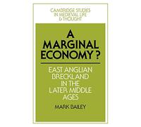 A Marginal Economy?: East Anglian Breckland in the Later Middle Ages (Cambridge Studies in Medieval Life and Thought: Fourth Series, Series Number 12)