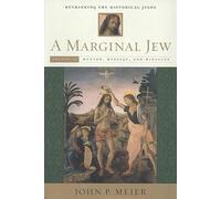 A Marginal Jew: Mentor, Message and Miracles v. 2: Rethinking the Historical Jesus (Marginal Jew; Rethinking the Historical Jesus): 02 (The Anchor Yale Bible Reference Library)