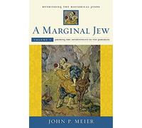 A Marginal Jew: Rethinking the Historical Jesus: Probing the Authenticity of the Parables Volume V: 5 (The Anchor Yale Bible Reference Library)