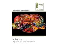 À Maria: Quand l'innocence se brise