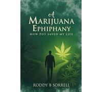 A Marijuana Epiphany: How Pot Saved My Life