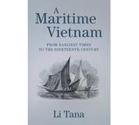 A Maritime Vietnam : From Earliest Times to the Nineteenth Century