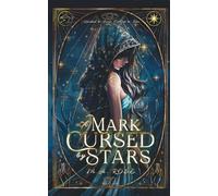 A Mark Cursed by Stars: A Dark Celestial Romantasy (The Cursed Celestials)