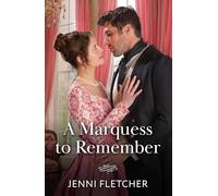 A Marquess To Remember: An enemies to lovers Regency romance perfect for fans of grumpy/sunshine in 2026!