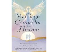 A Marriage Counselor from Heaven: A Transformative Journey of Love, Faith, and Redemption