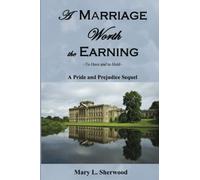 A Marriage Worth the Earning: ~To Have and to Hold~: Volume 1