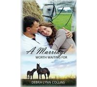 A Marriage Worth Waiting For: Volume 2 (The Alabama Brides)