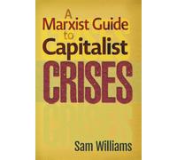 A Marxist Guide to Capitalist Crises
