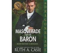 A Masquerade for the Baron: A Regency Historical Romance (Barrington’s Brigade)