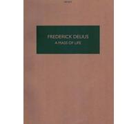 A Mass of Life - Words from ""Also sprach Zarathustra"" - Hawkes Pocket Scores HPS 879 - soloists (SATBar), mixed choir (SATB) and large orchestra - ... and large orchestra. Partition d'étude.