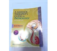 A Massage Therapist's Guide to Pathology (LWW Massage Therapy and Bodywork Educational Series)