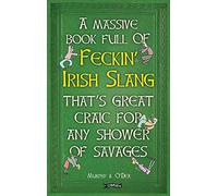 A Massive Book Full of FECKIN’ IRISH SLANG that’s Great Craic for Any Shower of Savages