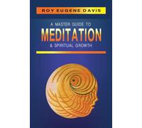 A Master Guide to Meditation and Spiritual Growth