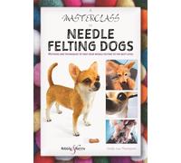 A Masterclass in needle felting dogs