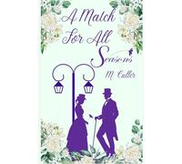 A Match for All Seasons: Hidden Gems Historical Romance: 3
