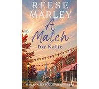A Match for Katie (Maple Valley Matchmakers)