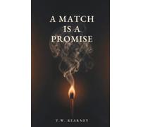 A Match Is a Promise: A Novel