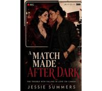 A Match Made After Dark: The Trouble with Falling in Love on Camera