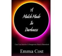 A Match Made in Darkness: Can You Survive a Dangerous Man's Obsession?
