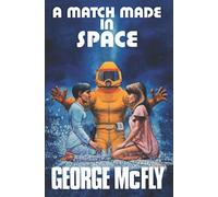 A Match Made In Space: Back to the Future Book by George McFly