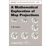 A Mathematical Exploration of Map Projections