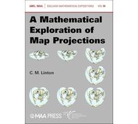 A Mathematical Exploration of Map Projections (Dolciani Mathematical Expositions)