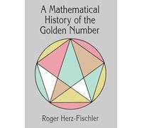 A Mathematical History of the Golden Number (Dover Books on Mathematics)