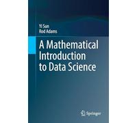 A Mathematical Introduction to Data Science – Springer Verlag