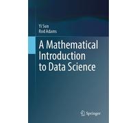 A Mathematical Introduction to Data Science